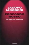 Profondo rosso. La sinistra perduta