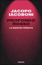 Profondo rosso. La sinistra perduta