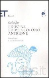 Edipo re-Edipo a Colono-Antigone. Testo greco a fronte