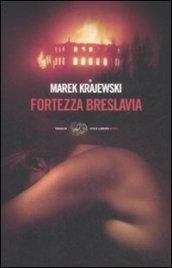 La fortezza Breslavia