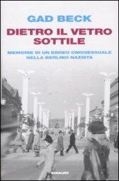 Dietro il vetro sottile. Memorie di un ebreo omosessuale nella Berlino nazista