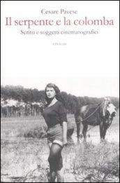 Il serpente e la colomba. Scritti e soggetti cinematografici