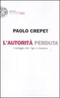 L'autorità perduta: Il coraggio che i figli ci chiedono (Einaudi. Stile libero extra)