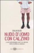 Nudo d'uomo con calzino e altre imperdonabili gaffe del maschio sotto (e sopra) le lenzuola