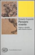 Pensiero vivente. Origine e attualità della filosofia italiana