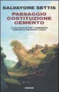 Paesaggio Costituzione cemento. La battaglia per l'ambiente contro il degrado civile