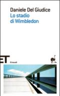 Lo stadio di Wimbledon (Einaudi tascabili. Scrittori Vol. 358)