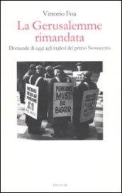 La Gerusalemme rimandata. Domande di oggi agli inglesi del primo Novecento