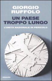 Un paese troppo lungo. L'unità nazionale in pericolo