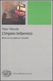 L'impero britannico. Storia di una potenza mondiale