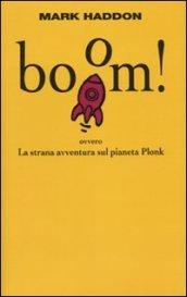 Boom! Ovvero, La strana avventura sul pianeta Plonk