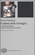 Potere delle immagini. Il mondo delle figure: reazioni e emozioni del pubblico (Il)