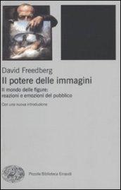 Potere delle immagini. Il mondo delle figure: reazioni e emozioni del pubblico (Il)