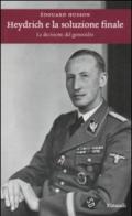 Heydrich e la soluzione finale. La decisione del genocidio