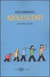 Adolescenti. Una storia naturale