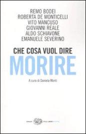 Che cosa vuol dire morire. Sei grandi filosofi di fronte all'ultima domanda