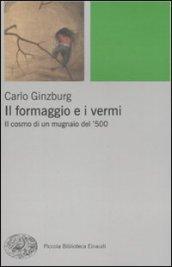 Il formaggio e i vermi. Il cosmo di un mugnaio del '500