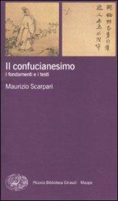 Il confucianesimo. I fondamenti e i testi