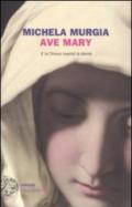 Ave Mary: E la Chiesa inventò la donna (Einaudi. Stile libero big)