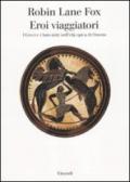 Eroi viaggiatori. I greci e i loro miti nell'età epica di Omero