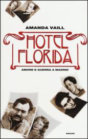 Hotel Florida. Amore e guerra a Madrid