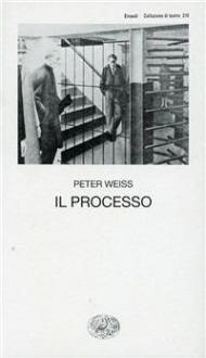 Il processo. Commedia in due atti dal romanzo omonimo di Franz Kafka