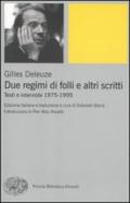 Due regimi di folli e altri scritti. Testi e interviste 1975-1995