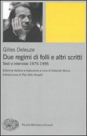 Due regimi di folli e altri scritti. Testi e interviste 1975-1995