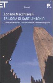 Trilogia di Sarti Antonio: Le piste dell'attentato. Fiori alla memoria. Ombre sotto i portici