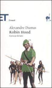 Robin Hood (Einaudi): Il principe dei ladri (Einaudi tascabili. Classici Vol. 1617)