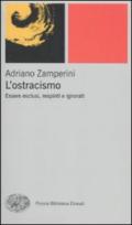 L'ostracismo. Essere esclusi, respinti e ignorati