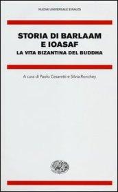 Storia di Barlaam e Ioasaf. La vita bizantina del Buddha