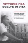 Scelte di vita. Conversazionei con Giovanni De Luna, Carlo Ginzburg, Pietro Marcenaro, Claudio Pavone, Vittorio Rieser