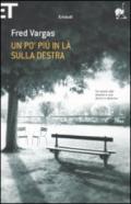 Un po' piú in là sulla destra (Trilogia de I Tre Evangelisti Vol. 2)