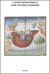 Due storie d'amore (L'Arcipelago Einaudi Vol. 174)