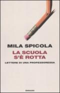 La scuola s'è rotta. Lettere di una professoressa