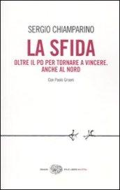 La sfida. Oltre il PD per tornare a vincere. Anche al Nord