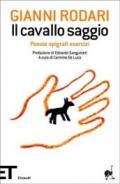 Il cavallo saggio. Poesie, epigrafi, esercizi