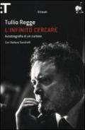 L'infinito cercare. Autobiografia di un curioso