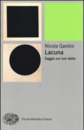 Lacuna: Saggio sul non detto (Piccola biblioteca Einaudi. Nuova serie Vol. 627)
