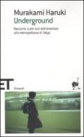 Underground: Racconto a più voci dell'attentato alla metropolitana di Tokyo (Einaudi tascabili. Scrittori Vol. 1652)