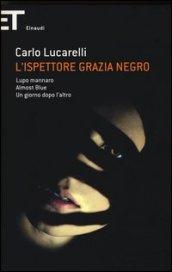 L'ispettore Grazia Negro: Lupo mannaro-Almost blue-Un giorno dopo l'altro