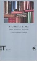 Storie di libri. Amati, misteriosi, maledetti