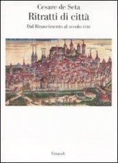 Ritratti di città. Dal Rinascimento al secolo XVIII