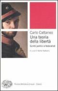 Una teoria della libertà. Scritti politici e federalisti