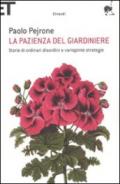 La pazienza del giardiniere. Storie di ordinari disordini e variopinte strategie