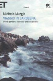 Viaggio in Sardegna: Undici percorsi nell'isola che non si vede (Super ET)