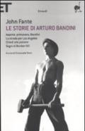Le storie di Arturo Bandini: Aspetta primavera, Bandini-La strada per Los Angeles-Chiedi alla polvere-Sogni di Bunker Hill