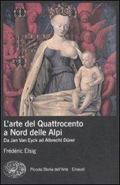 L'arte del Quattrocento a nord delle Alpi. Da Jan Van Eyck ad Albrecht Durer