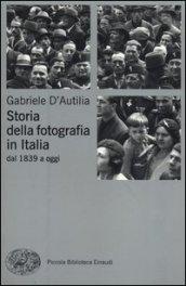 Storia della fotografia in Italia. Dal 1839 a oggi